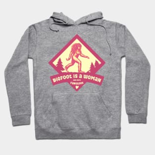 Bigfoot is a Woman Hoodie